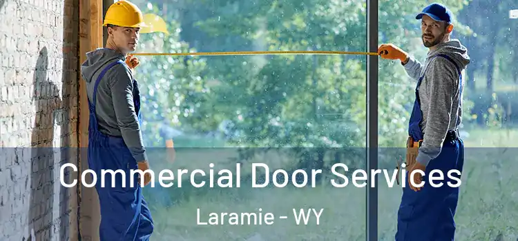 Commercial Door Services Laramie - WY
